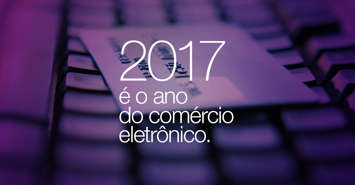 2017. Ano da loja virtual.